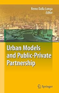 Urban Models and Public-Private Partnership by Remo Dalla Longa