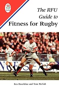 The RFU Guide to Fitness for Rugby by Rex Hazeldine