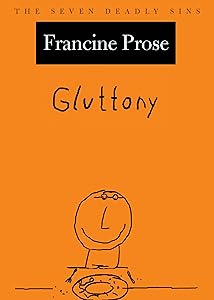 Gluttony: The Seven Deadly Sins (New York Public Library Lectures in Humanities)