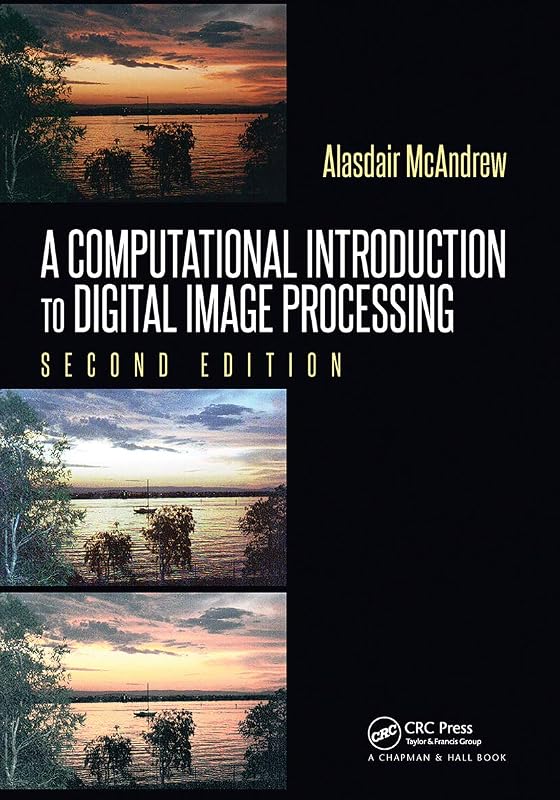 A Computational Introduction to Digital Image Processing by Alasdair McAndrew