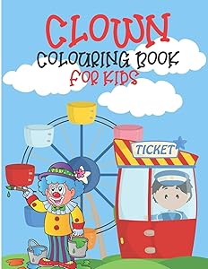 Clown Colouring Book For Kids: Clowns Coloring Book With Fun Cute And Stress 40 Coloring Pages