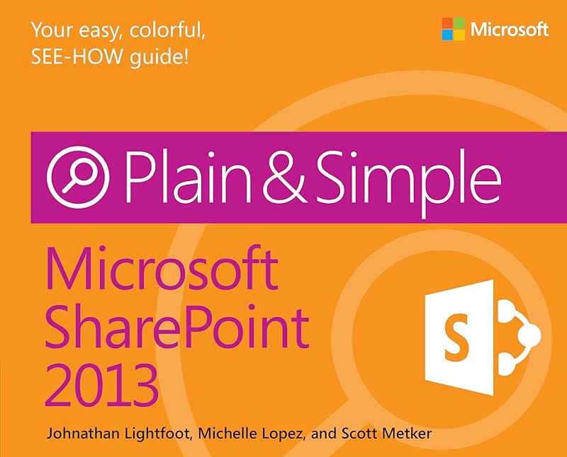 Microsoft SharePoint 2013 Plain & Simple by Johnathan Lightfoot