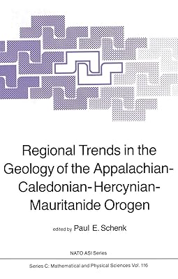 Regional Trends in the Geology of the Appalachian-Caledonian-Hercynian-Mauritanide Orogen (Nato Science Series C:, 116)