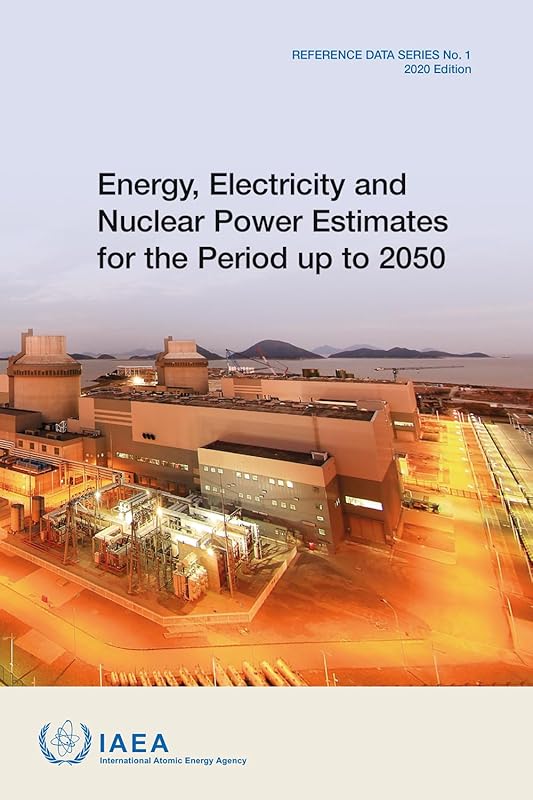 Energy, Electricity and Nuclear Power Estimates for the Period up to 2050: Reference Data Series No. 1 by International Atomic Energy Agency
