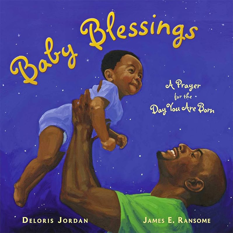 Baby Blessings: A Prayer for the Day You Are Born (Paula Wiseman Books) by Deloris Jordan