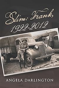 Slim: Frank, 1922-2012 by Angela Darlington