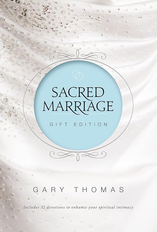 Sacred Marriage Gift Edition by Gary Thomas
