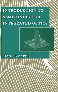 Introduction to Semiconductor Integrate (Artech House Optoelectronics Library) by Hans P Zappe