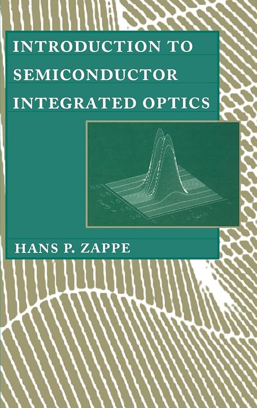 Introduction to Semiconductor Integrate (Artech House Optoelectronics Library) by Hans P Zappe