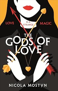 Gods of Love: Happily ever after is ancient history . . . by Nicola Mostyn