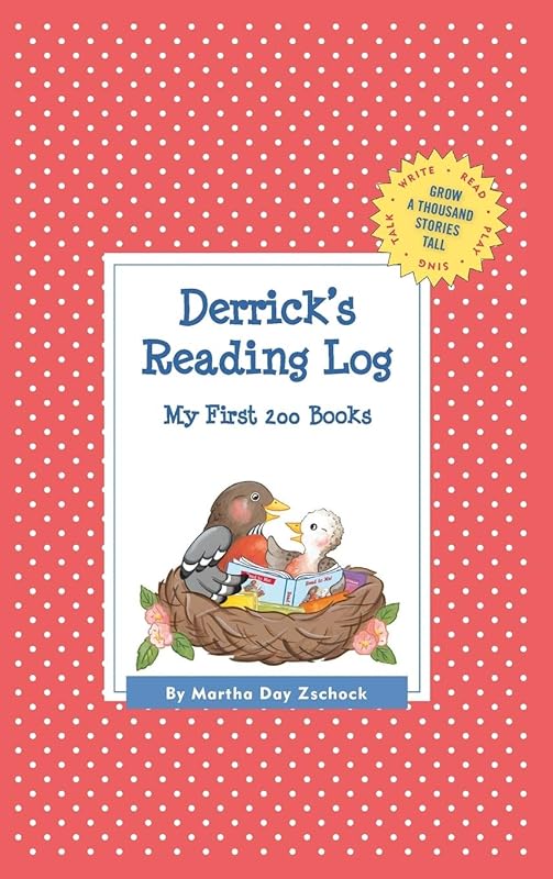 Derrick's Reading Log: My First 200 Books (GATST) (Grow a Thousand Stories Tall) by Martha Day Zschock