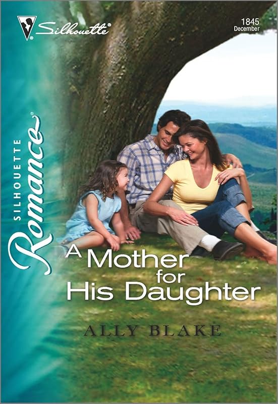 A Mother for His Daughter (Silhouette Romance Book 1845) by Ally Blake