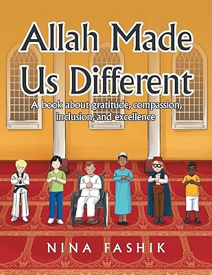 Allah Made Us Different: A book about gratitude, compassion, inclusion, and excellence