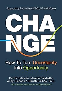 Change: How to Turn Uncertainty Into Opportunity (Career Advice and Leadership Mentoring) by Curtis Bateman