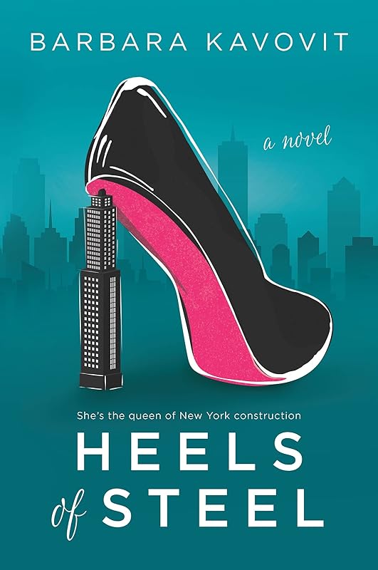 Heels of Steel: A Novel by Barbara Kavovit