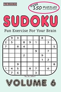 Sudoku Volume 6: Fun Exercise For Your Brain (Sudoku : Fun Exercise For Your Brain) by Tim Tolbert