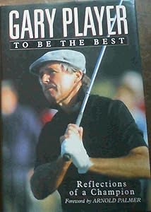 To Be the Best: Reflections of a Champion by Michael Player, Gary; McDonnell, Michael; Macdonnell