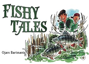 Fishy Tales by Ojars Bartmanis