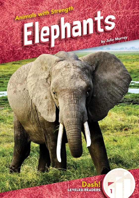 Elephants (Animals With Strength: Dash!, Level One: Beginning) by Julie Murray