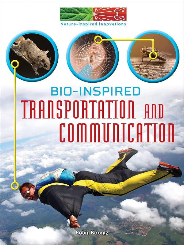 Rourke Educational Media Bio-Inspired Transportation and Communication (Nature-Inspired Innovations) by Robin Koontz