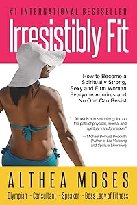 Irresistibly Fit by Althea Moses