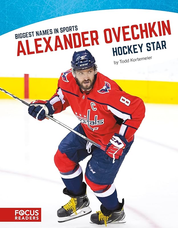 Alexander Ovechkin (Biggest Names in Sports) by Todd Kortemeier