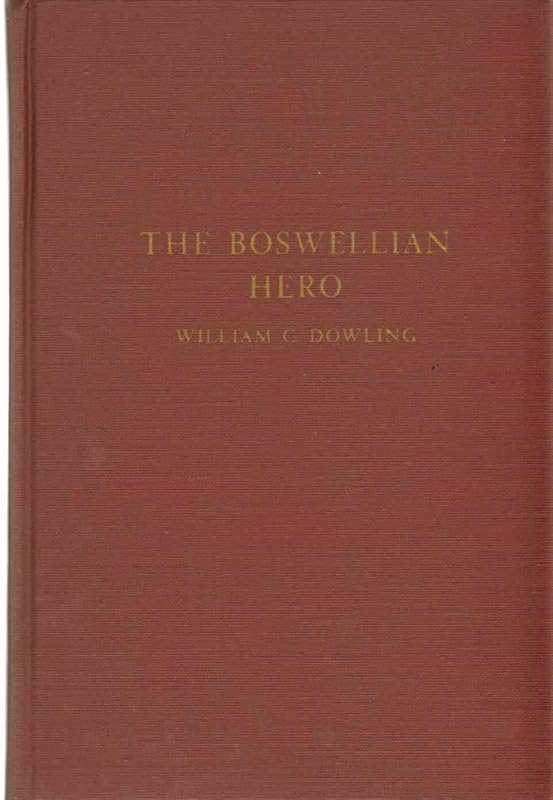 The Boswellian hero by William C Dowling