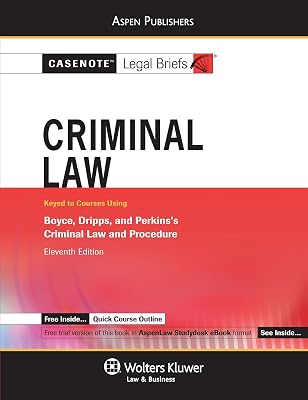 Criminal Law: Keyed to Courses Using Boyce, Dripps and Perkins's 11e (Casenote Legal Briefs)