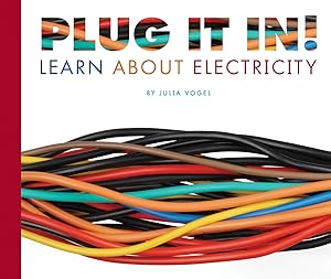 Plug It In!: Learn About Electricity (Science Definitions)