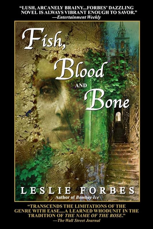 Fish, Blood and Bone: A Novel by Leslie Forbes