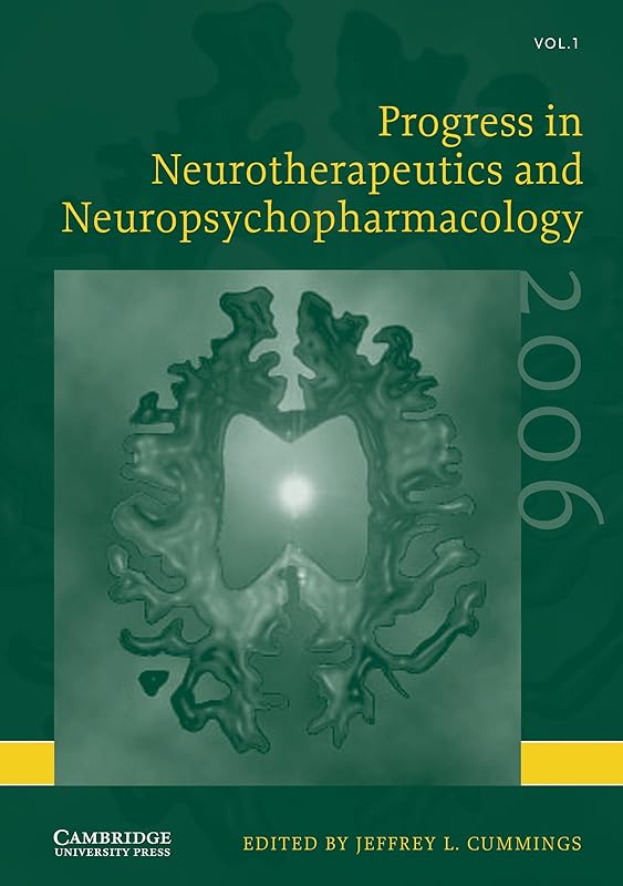 Progress in Neurotherapeutics and Neuropsychopharmacology: Volume 1, 2006 by Jeffrey L. Cummings