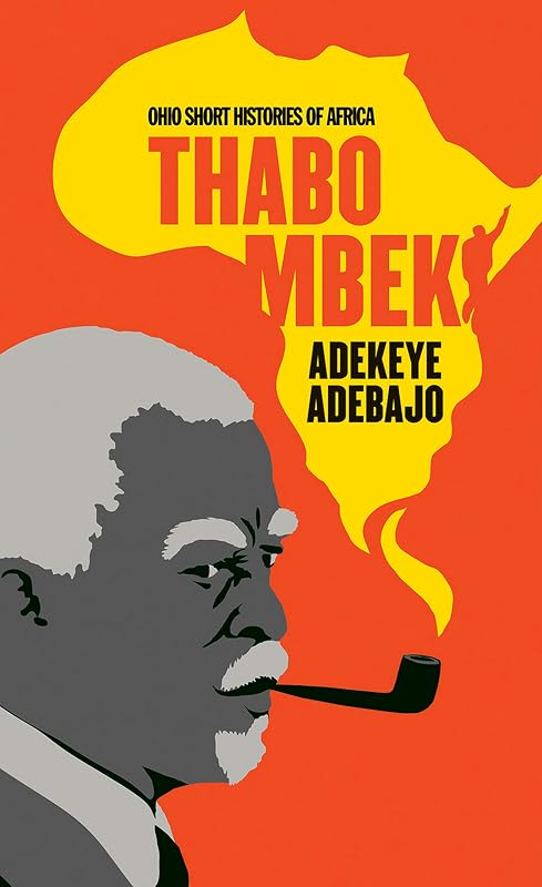Thabo Mbeki (Ohio Short Histories of Africa) by Adekeye Adebajo