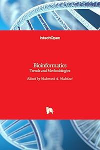 Bioinformatics: Trends and Methodologies by Mahmood A Mahdavi