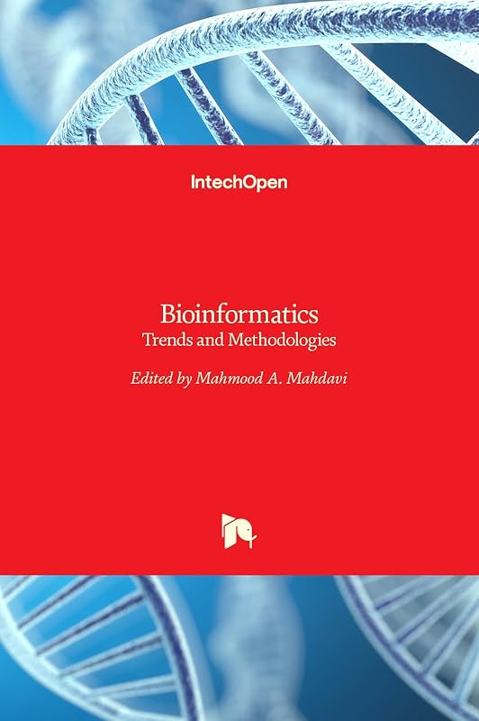 Bioinformatics: Trends and Methodologies by Mahmood A Mahdavi