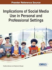 Implications of Social Media Use in Personal and Professional Settings by Vladlena Benson