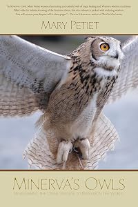Minerva's Owls: Remembering the Divine Feminine to Reenvision the World by Mary Petiet