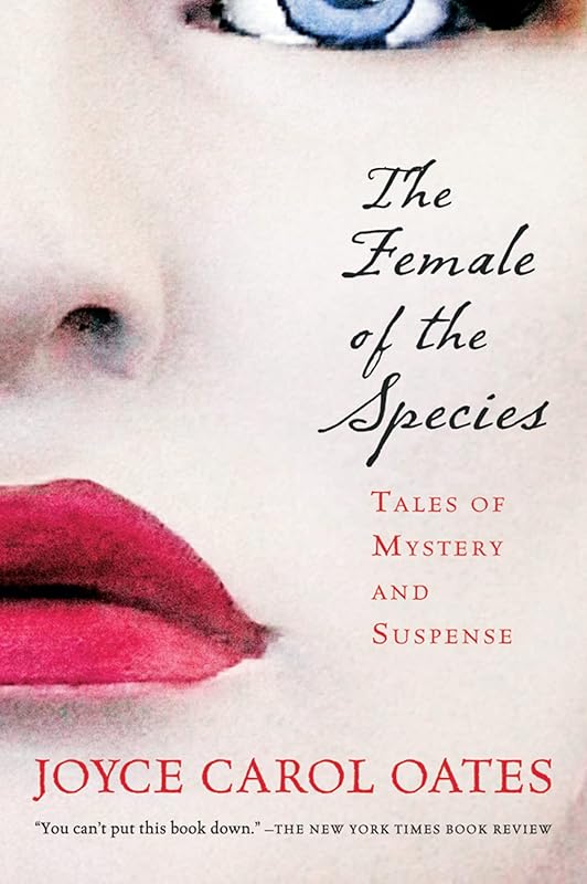 The Female Of The Species: Tales of Mystery and Suspense (Harvest Book) by Joyce Carol Oates
