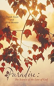 Paradise: The Science of the Love of God by Frank Scott