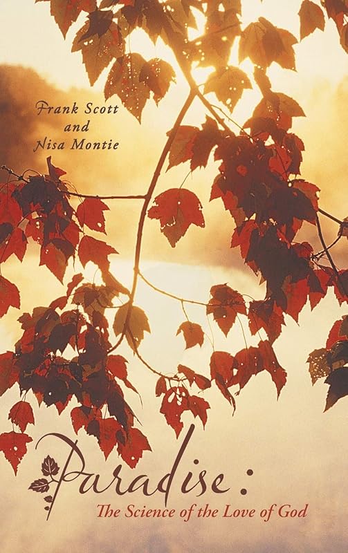 Paradise: The Science of the Love of God by Frank Scott