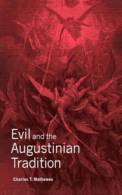 Evil and the Augustinian Tradition by Charles T. Mathewes