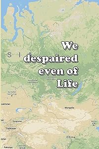 We despaired even of Life by William Chellberg