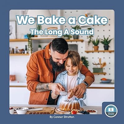We Bake a Cake (On It, Phonics! Vowel Sounds: Little Blue Readers, Level 1)