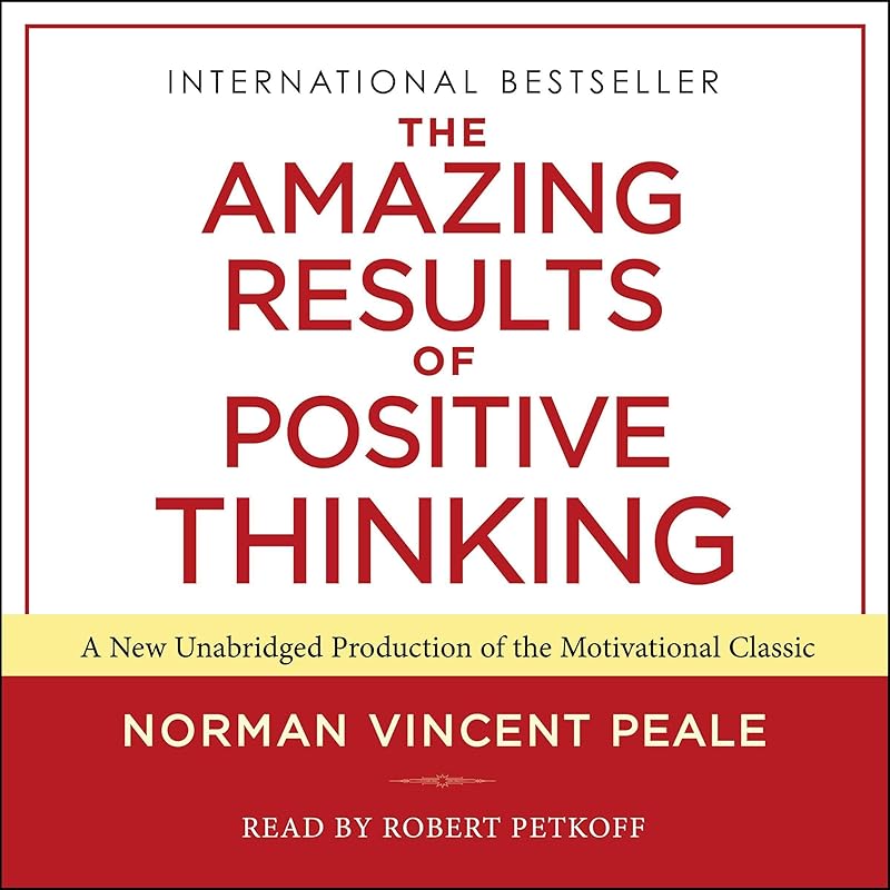 The Amazing Results of Positive Thinking by Dr. Norman Vincent Peale