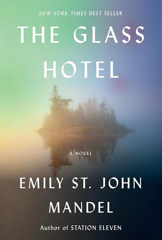 The Glass Hotel: A novel by Emily St. John Mandel
