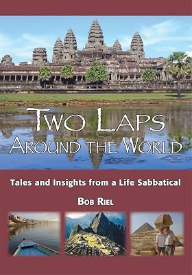Two Laps Around the World: Tales and Insights from a Life Sabbatical