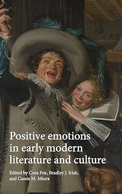 Positive emotions in early modern literature and culture
