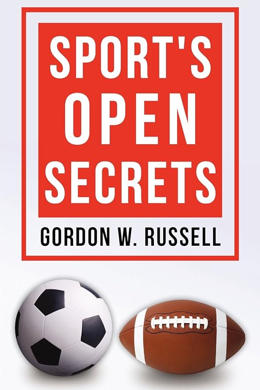 Sport's Open Secrets by Gordon W. Russell
