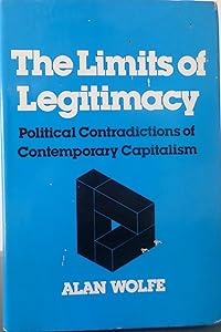 The Limits of Legitimacy: Political Contradictions of Contemporary Capitalism