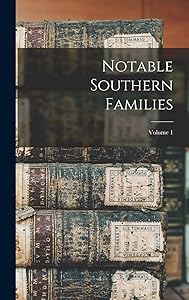 Notable Southern Families; Volume 1