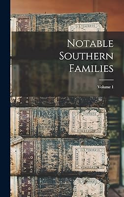 Notable Southern Families; Volume 1